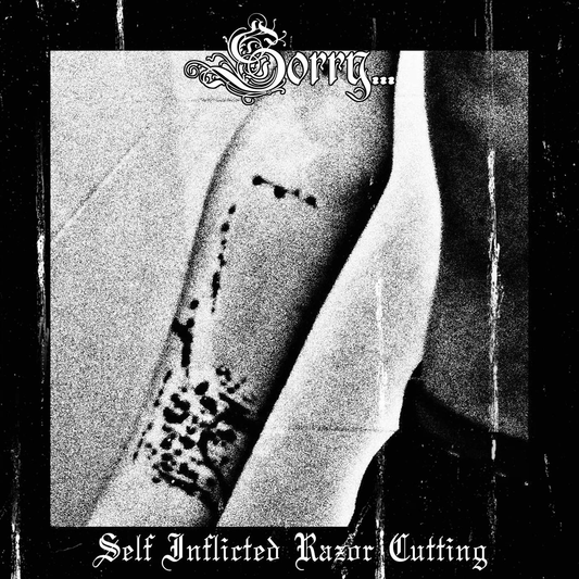 SORRY... - All That Died Was My Innocence + Self Inflicted Razor Cutting (2 x 12" Bundle)