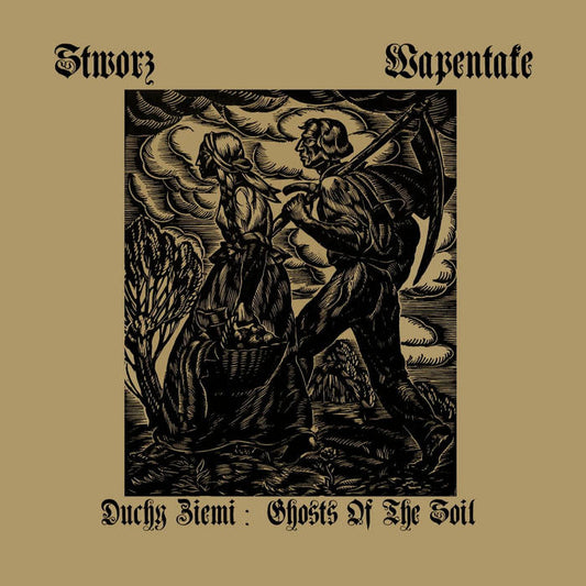 STWORZ / WAPENTAKE - Duchy Ziemi : Ghosts Of The Soil (Split CD)