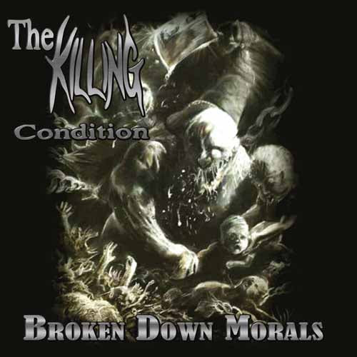 THE KILLING CONDITION - Broken Down Morals (CD)