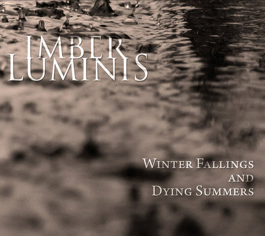 IMBER LUMINIS - Winter Fallings And Dying Summers (DigiCD)