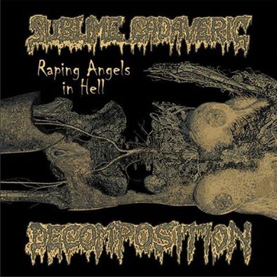 SUBLIME CADAVERIC DECOMPOSITION - Raping Angels In Hell (DigiCD)